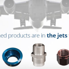 Our machined products are in the jets that fly you